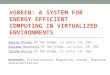 VGREEN: A SYSTEM FOR ENERGY EFFICIENT COMPUTING IN VIRTUALIZED ENVIRONMENTS Gaurav DhimanGaurav Dhiman UC San Diego, La Jolla, CA, USA Giacomo MarchettiGiacomo