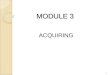 MODULE 3 ACQUIRING 1. Civilian Human Resources Management Life Cycle 2 (Classification) (Staffing) (Training) (MER/Labor) You are here