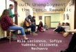 Youth Unemployment in the Czech Republic Mila Larionova, Sofiya Yudenko, Elizaveta Nechaeva