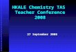 HKALE Chemistry TAS Teacher Conference 2008 27 September 2008