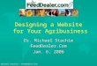 Dr. Michael Stachiw – FeedDealer.Com. 1 Designing a Website for Your Agribusiness Dr. Michael Stachiw FeedDealer.Com Jan. 6, 2006