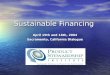 Sustainable Financing April 15th and 16th, 2004 Sacramento, California Dialogue