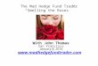 The Mad Hedge Fund Trader “Smelling the Roses ” With John Thomas San Francisco January 8, 2014  