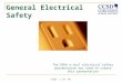 Slide 1 (of 24) General Electrical Safety The OSHA e-tool electrical safety presentation was used to create this presentation