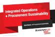 2013 LENOVO INTERNAL. ALL RIGHTS RESERVED. David Martin | IO Procurement & Sustainability Integrated Operations ● Procurement Sustainability