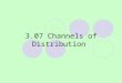 3.07 Channels of Distribution. Textbook Review pages 450 - 451