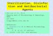 Sterilization, Disinfection and Antibacterial Agents Pin Lin ( 凌 斌 ), Ph.D. Departg ment of Microbiology & Immunology, NCKU ext 5632 lingpin@mail.ncku.edu.tw