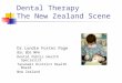 Dental Therapy The New Zealand Scene Dr Lyndie Foster Page BSc BDS MPH Dental Public Health Specialist Taranaki District Health Board New Zealand