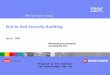 Prepared by Ted Anderson ted.anderson@us.ibm.com IBM Software Group ® 1 End to End Security Auditing April 2007 Monitoring your enterprise Assessing the