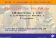 Meer perspectief Master’s programme in Bioinformatics Bio-tools for the Future International 2-year Bioinformatics Master’s Programme