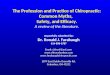 The Profession and Practice of Chiropractic: Common Myths, Safety, and Efficacy. A review of the literature. respectfully submitted by: Dr. Ronald J. Farabaugh