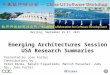 Beijing, September 25-27, 2011 Emerging Architectures Session USA Research Summaries Presented by Jose Fortes Contributions by : Peter Dinda, Renato Figueiredo,