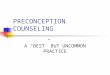 PRECONCEPTION COUNSELING A “BEST” BUT UNCOMMON PRACTICE
