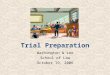 Trial Preparation Washington & Lee School of Law October 19, 2006