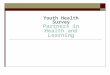 Youth Health Survey Partners in Health and Learning
