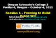 Oregon Advocate’s College 3 Portland, Oregon – October 4, 2012 Session 1 – Framing to Build Public Will Patrick Bresette – pbresette@demos.orgpbresette@demos.org