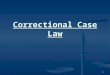 1 Correctional Case Law. 2 Criminal Responsibility Liable Persons All persons are liable who commit in the state any crime including, 1. Committing a