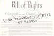 Understanding the Bill of Rights. The First Amendment: Congress shall make no law respecting an establishment of religion, or prohibiting the free exercise