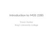 Introduction to MOS 2285 Trevor Hunter King’s University College