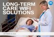 OCTOBER 14, 2014 LONG-TERM CARE WIFI SOLUTIONS. Sources: 1. Privacy Rights Clearinghouse 2011 2. Brookdale Senior Living, Aerohive Networks Case Study