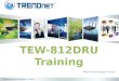 TEW-812DRU Training. TEW-812DRU AC1750 Dual Band Wireless Router