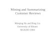 Mining and Summarizing Customer Reviews Minqing Hu and Bing Liu University of Illinois SIGKDD 2004
