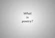What is poetry?. Famous Poets Famous Poets Taylor SwiftThe Black Eyed