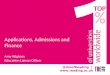 Applications, Admissions and Finance Amy Wigham Education Liaison Officer @UniofReading | 
