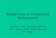 Budgeting & Financial Management Basics for living within our means and staying out of debt