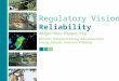 Regulatory Vision Reliability Abigail Ross Hopper, Esq. Director, Maryland Energy Administration Energy Advisor, Governor O’Malley