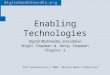 Digital Multimedia, 2nd edition Nigel Chapman & Jenny Chapman Chapter 2 This presentation © 2004, MacAvon Media Productions Enabling Technologies