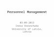 Personnel Management 03-09-2013 Inesa Voronchuka University of Latvia, Latvia