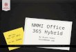 NMMI Office 365 Hybrid By Bryan Yates bryan@nmmi.edu NM-Tie Nov 15 th 2013 Hi Dr. NORMA