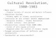 Cultural Revolution, 1980-1983 Main Goal: – Cleanse society of secular and Western influence Education System: – Primary agent of Islamic socialization