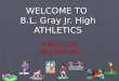 WELCOME TO B.L. Gray Jr. High ATHLETICS HOME OF THE LADY RATTLERS