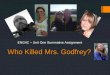 Who Killed Mrs. Godfrey? ENG4C – Unit One Summative Assignment
