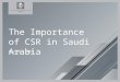 The Importance of CSR in Saudi Arabia May 29, 2012