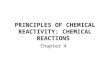 PRINCIPLES OF CHEMICAL REACTIVITY: CHEMICAL REACTIONS Chapter 4