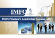 IMFO Women’s Leadership Seminar- 2015. Welcome Amplifying The Voice Of Leadership Beyond Equity Welcome to the Women in Leadership Seminar