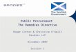 Public Procurement The Remedies Directive Roger Cotton & Christine O’Neill Brodies LLP December 2009 Session 1
