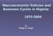Macroeconomic Policies and Business Cycles in Nigeria: 1970-2004 By Philip O. Alege