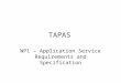 TAPAS WP1 – Application Service Requirements and Specification
