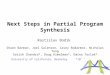 Next Steps in Partial Program Synthesis Rastislav Bodik Shaon Barman, Joel Galenson, Casey Rodarmor, Nicholas Tung Satish Chandra*, Doug Kimelman*, Emina