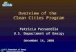 1 U.S. Department of Energy  Overview of the Clean Cities Program Patricia Passarella U.S. Department of Energy December 13, 2004