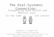 The Oral-Systemic Connection: Integrating Oral Health and Medical Care In the Community Health Center Setting Wondiful A. Colbert M.D. Family Practice