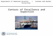 Centers of Excellence and Expertise Department of Homeland Security  Customs and Border Protection