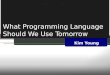 What Programming Language Should We Use Tomorrow Kim Young Soo