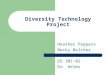 Diversity Technology Project Heather Peppers Becky Belcher ED 301-02 Dr. Helms