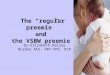 The “regular preemie” and the VSBW preemie By Elizabeth Kelley Buzbee AAS, RRT-NPS, RCP