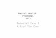 Mental Health PHAR3821 2011 Tutorial Case 1 A/Prof Tim Chen